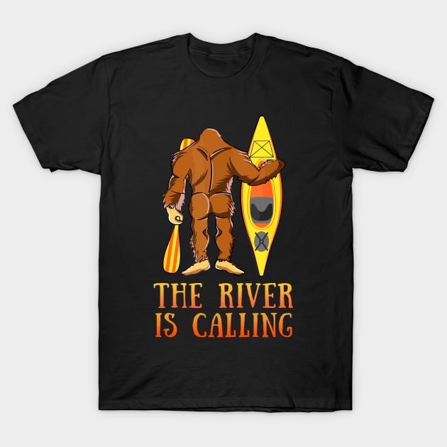 BigFoot The River Is Calling Kayak Gift for Kayaking Lover T-Shirt by Salt88